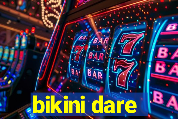 bikini dare